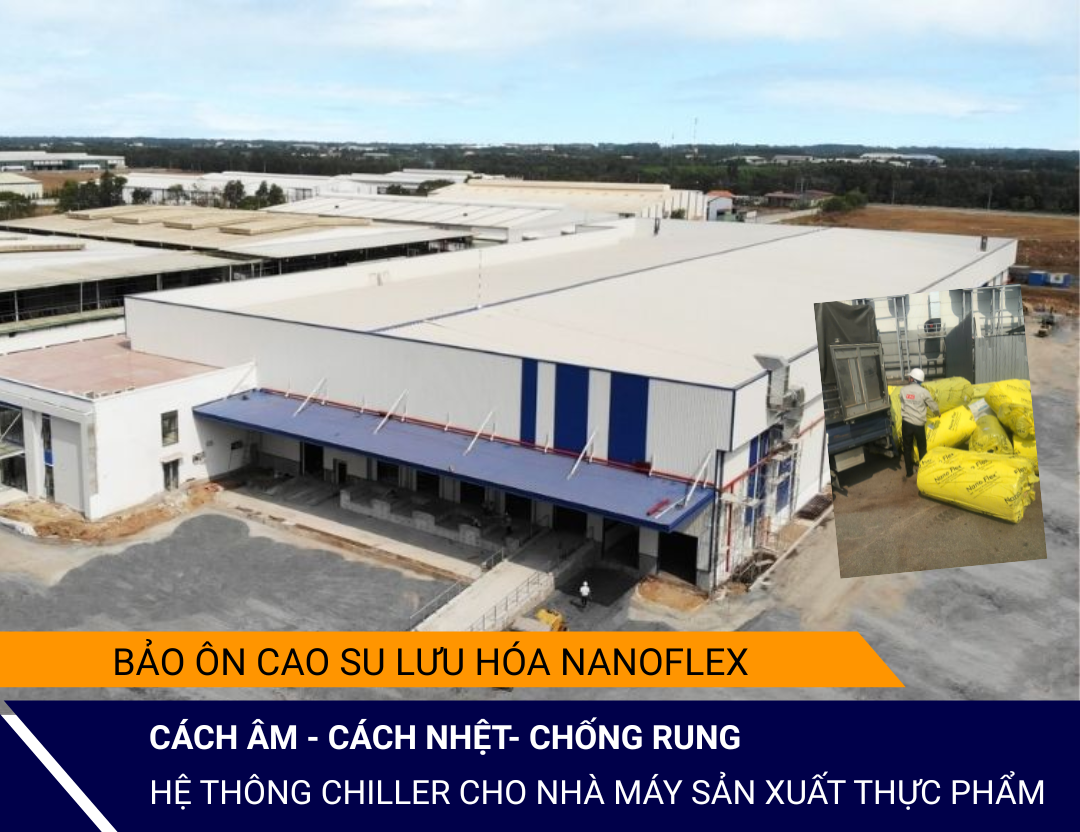 Bảo Ôn Cao Su Lưu Hóa NanoFlex Cho Hệ Thống Chiller Nhà Máy Sản Xuất Thực Phẩm