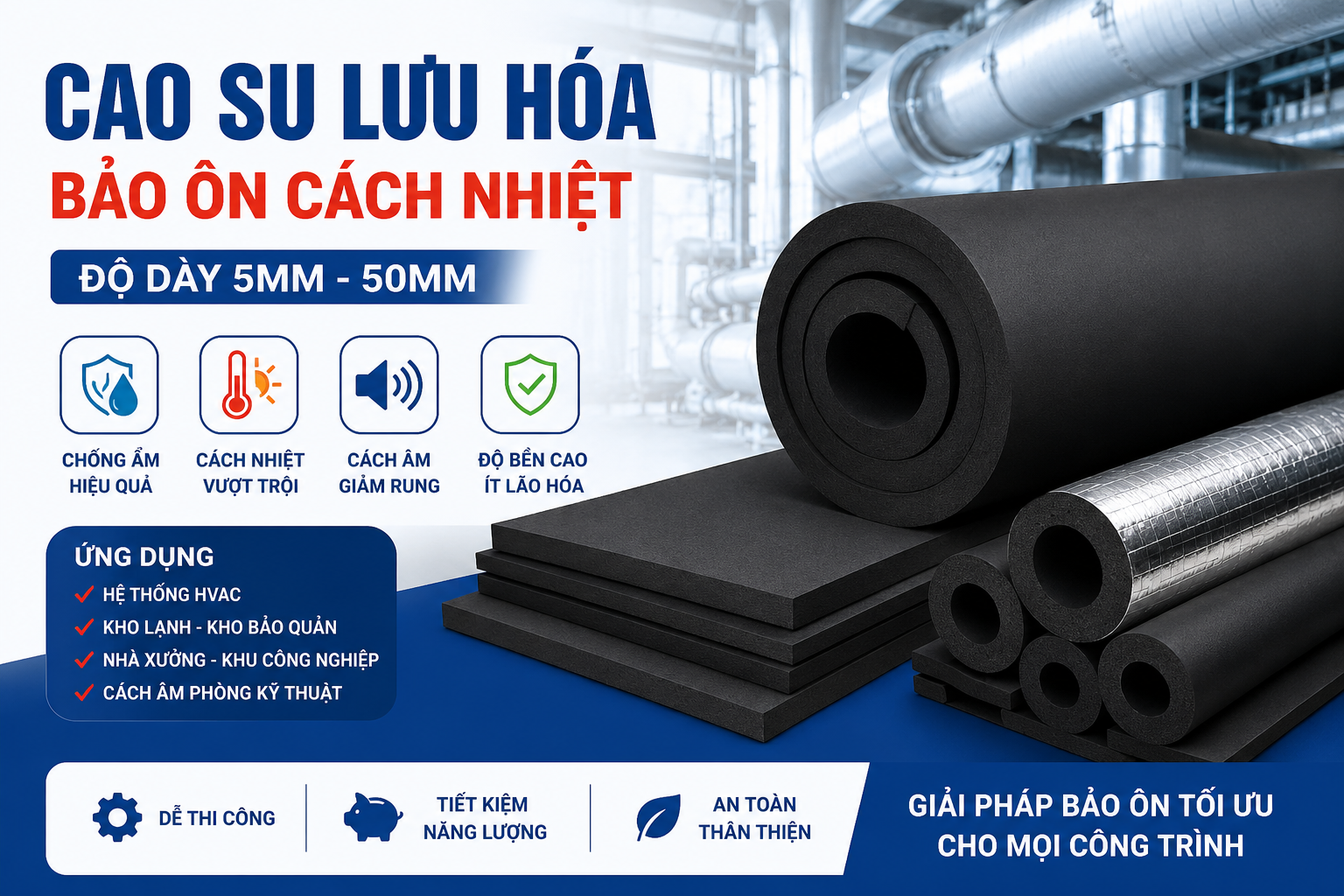 Cao su lưu hóa bảo ôn cách nhiệt | Độ dày 5mm - 50mm